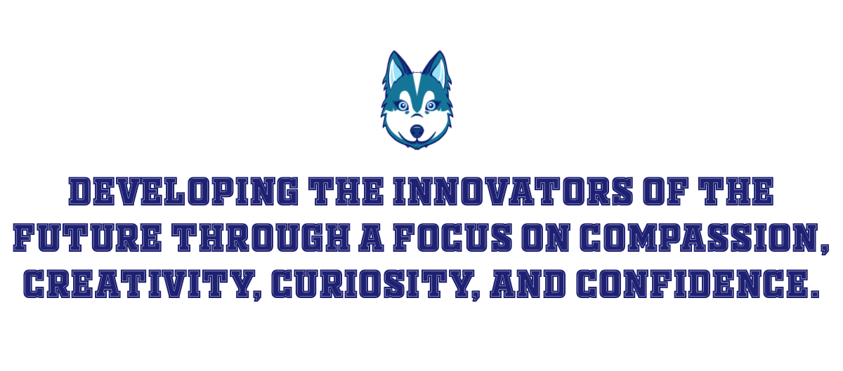 Image of a husky with the Vision Statement: "Developing the innovators of the future through a focus on compassion, creativity, curiosity, and confidence."