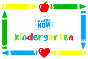 pictures of crayons, an apple, and a heart with the words "Register Now Kindergarten"