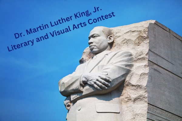 Image of Dr. Martin Luther King, Jr. memorial statue with words, "Visual and Literary Arts Contest"