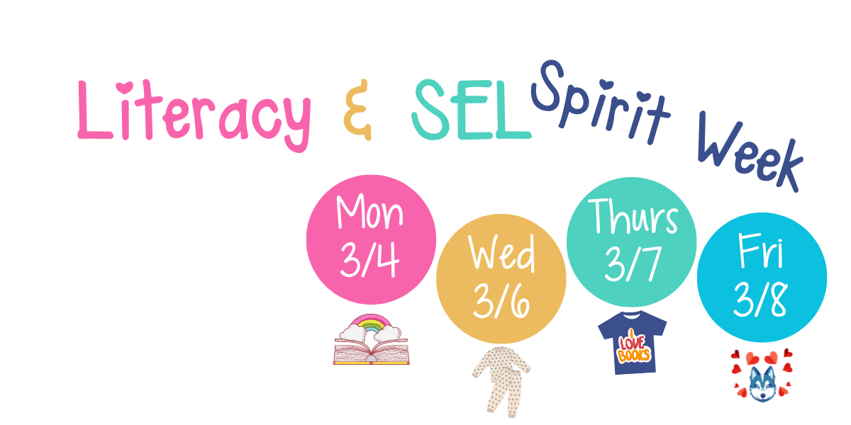 Literacy and SEL Spirit Week (Mon. 2/4 - Fri. 3/8) with bright colors and husky images