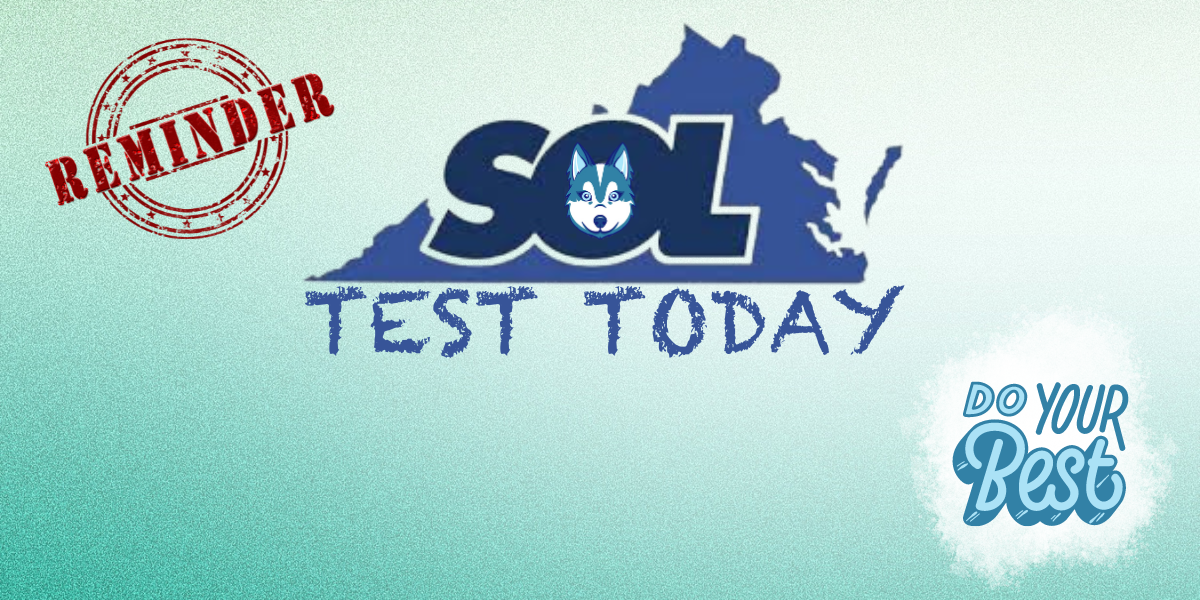 image of a husky and the state of Virginia with the words, "Reminder: SOL Test Today" and "Do Your Best"