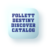 blue button that says, "Follett Destiny Discover Catalog"