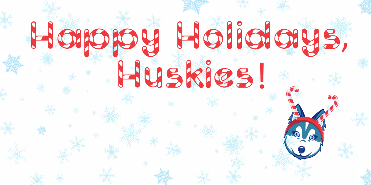 Words, "Happy Holidays, Huskies!" in candycane font with a husky wearing a candycane headband