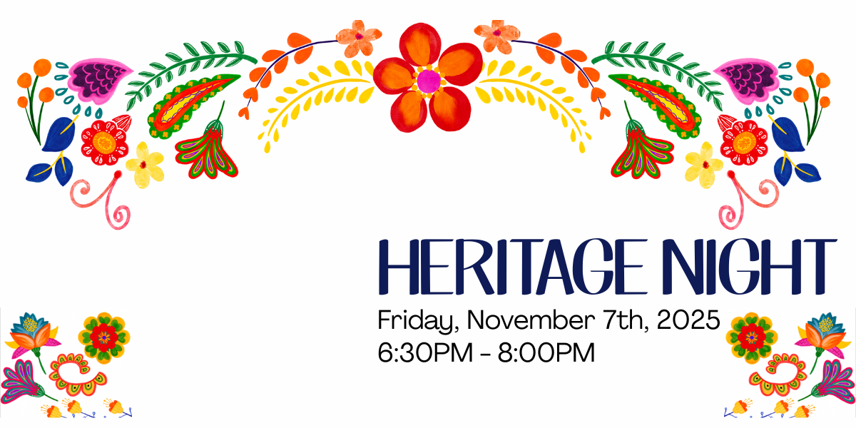 colorful floral background with words, "Heritage Night Friday November 7th, 2025 from 6:30-8:00PM"