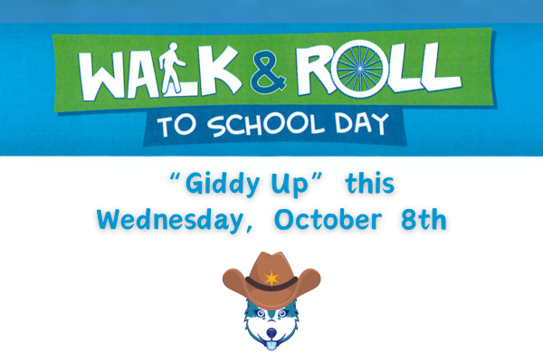 image of a husky wearing a cowboy hat that says, "Walk and Roll to School Day" and "Giddy Up this Wednesday, October 8th"