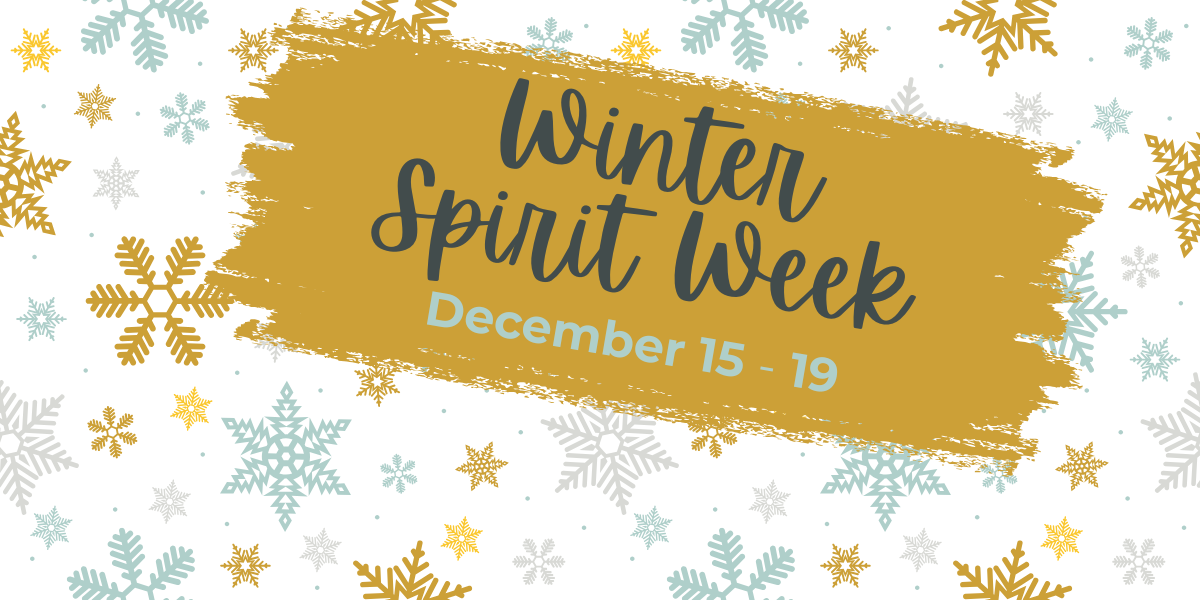 snowy background with words, "Winter Spirit Week December 15-19"