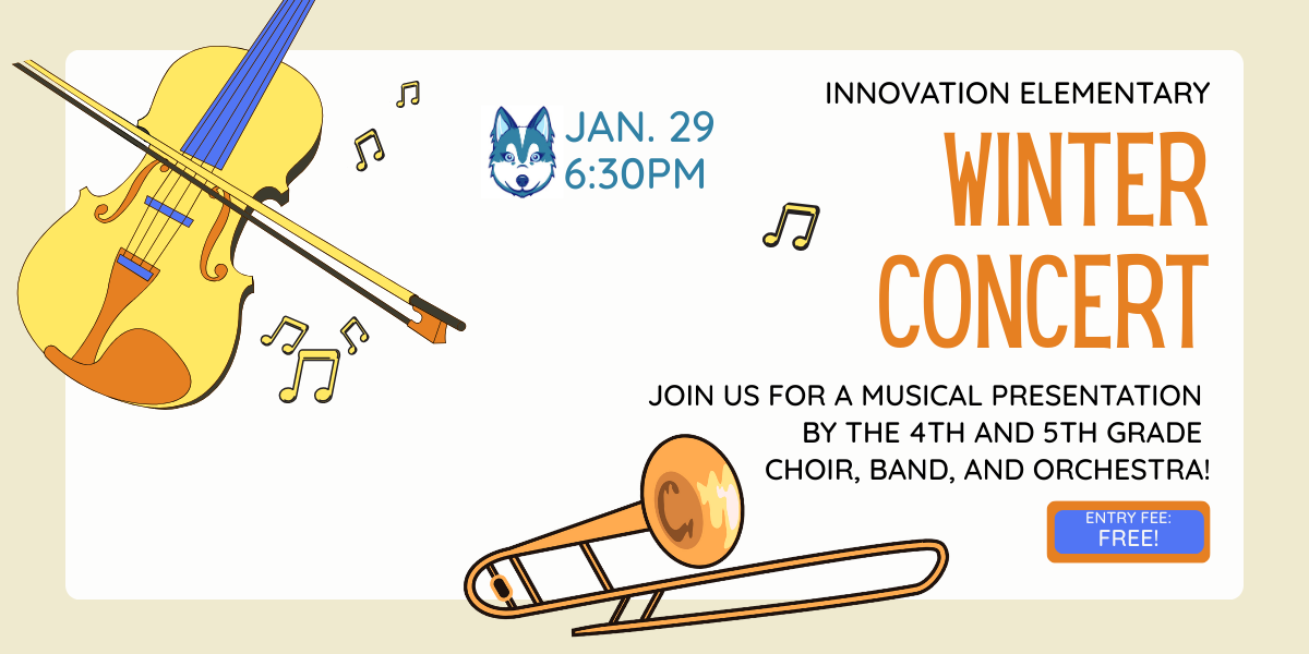 images of musical instruments with the words, "Innovation Elementary winter concert - join us for a musical presentation by 4th and 5th grade choir, band, and orchestra - free entry!" on Jan. 29 at 6:30pm
