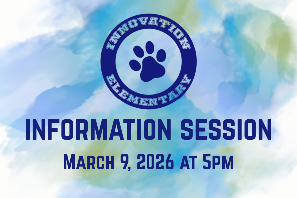 colorful background with Innovation Elementary logo and the words, "Information Session March 9, 2026 at 5pm"